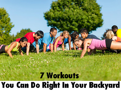 Workouts You Can Do Right In Your Backyard