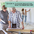Indoor vs. Outdoor Renovations – What to Prioritize First? 