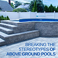 Breaking The Stereotypes On Above Ground Pools 