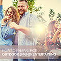 How to Prepare for Outdoor Spring Entertaining