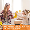 Re-Organizing Your Home in Time for Spring