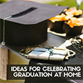 At-home Graduation Celebration Ideas