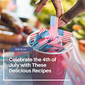 Celebrate the 4th of July with These Delicious Outdoor Recipes
