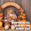 Incorporating Fall Décor into your Outdoor Space