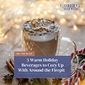 5 Warm Holiday Beverages to Cozy Up With Around the Firepit